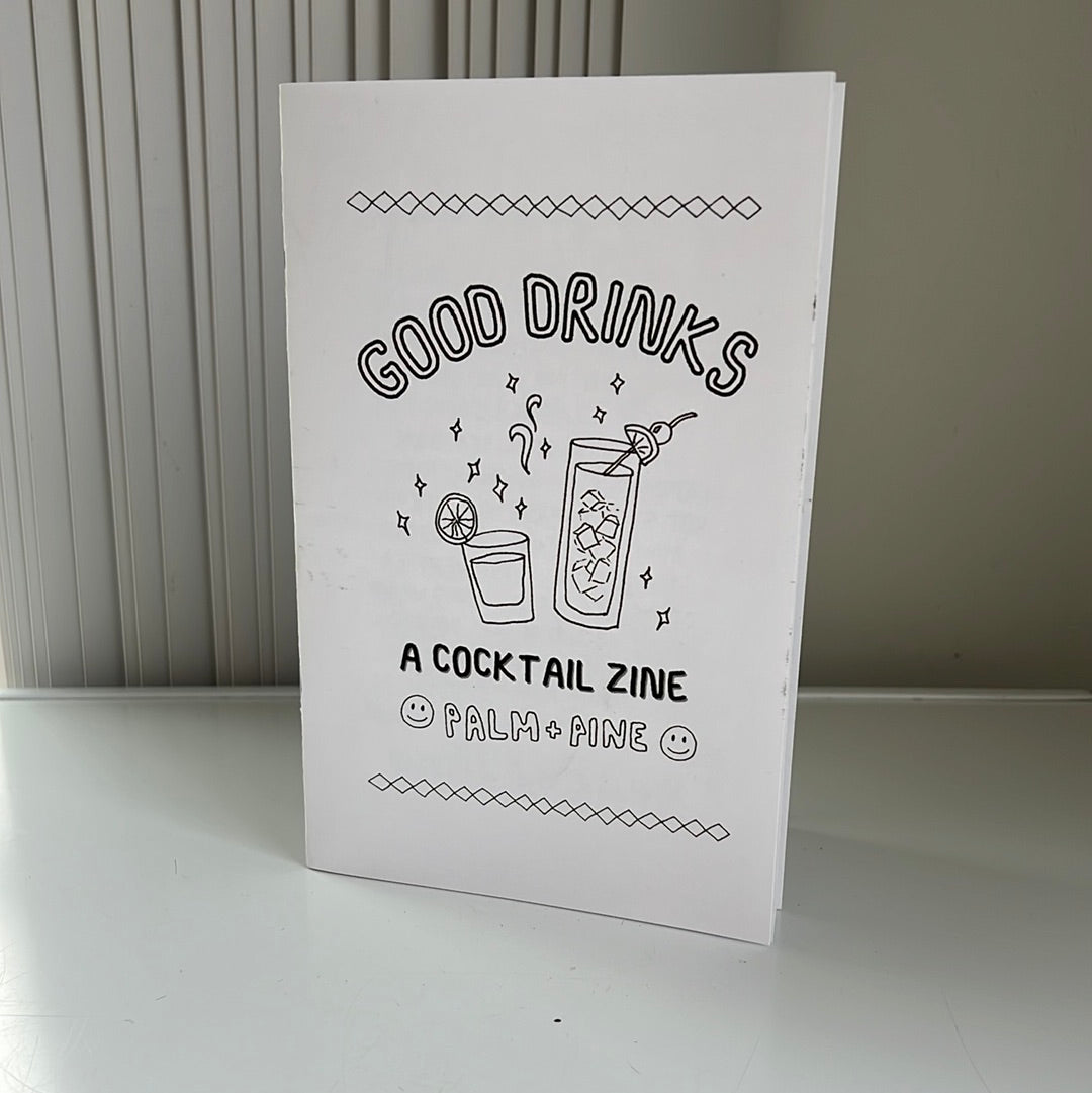 ZINE "GOOD DRINKS" COCKTAIL RECIPE BOOK
